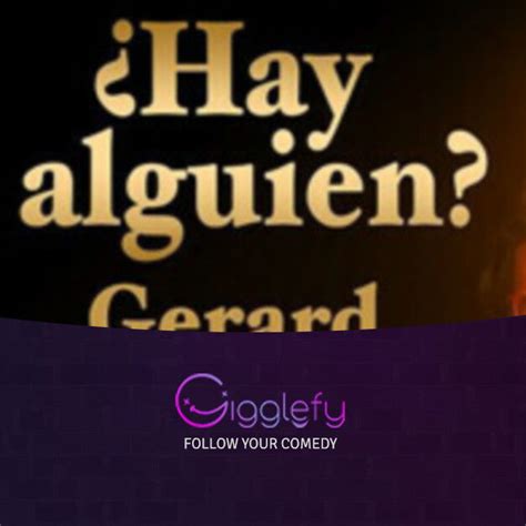 Gerard Jofra Hay Alguien Gigglefy