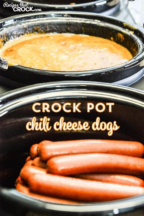 Crock Pot Chili Cheese Dogs Recipes That Crock