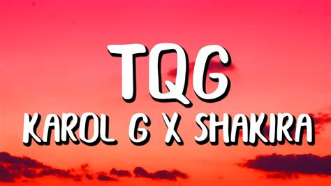 Karol G X Shakira TQG Letra Lyrics YouTube