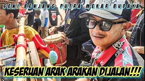 Seru Seni Benjang Putra Mekar Budaya Arak Arakan Dijalan Cilengkrang