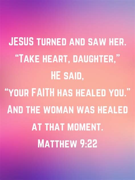 Jesus Turned And Saw Her Take Heart Daughter He Said Your Faith Has