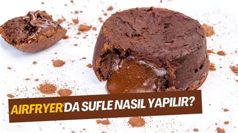 Airfryer Da Sufle Nas L Yap L R Tarifi Ve Malzemeler