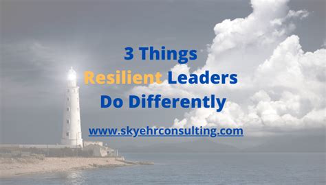 3 Things Resilient Leaders Do Differently — Skye Hr Consulting Llc