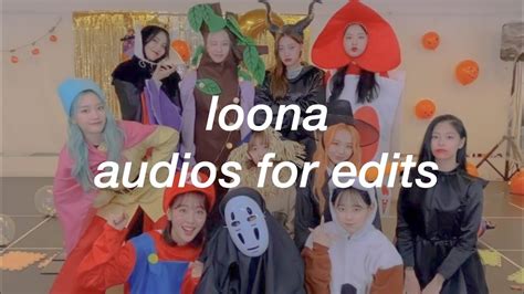 Loona Audios For Edits Youtube