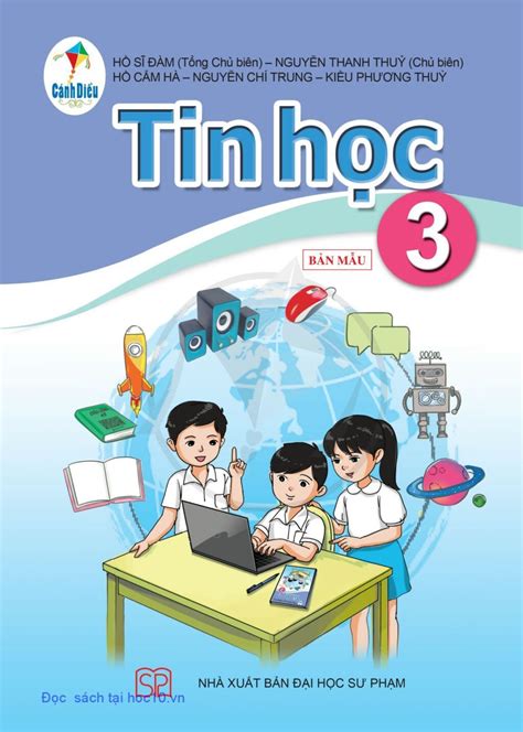 SGK môn Tin học 3 (bản mẫu) Nguyễn Tương Tri (Tổng chủ biên kiêm chủ ...