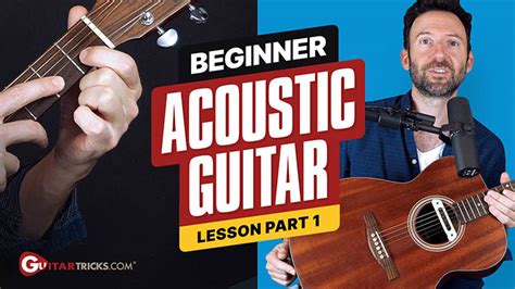 Beginner Acoustic Guitar Lesson Part 1 - Guitar Tricks Blog