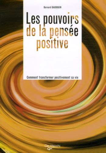 Les Pouvoirs De La Pens E Positive De Bernard Baudouin Livre Decitre