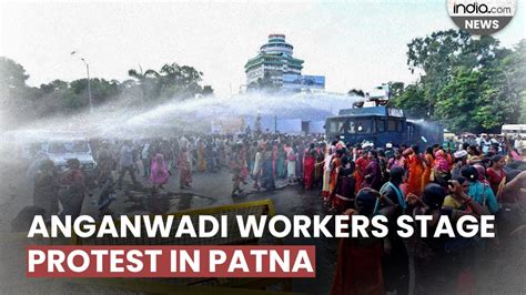 Bihar Anganwadi Workers Stage Protest In Patna Police Use Water