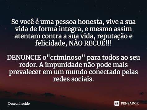 Se Voc Uma Pessoa Honesta Vive A Sua Vida De Forma Pensador