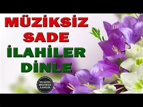 MÜZİKSİZ SADE İLAHİLER DİNLE SIĞINIRIM RAHMETİNE En Güzel Müziksiz