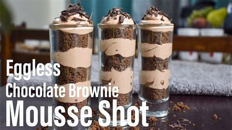 Eggless Chocolate Brownie Mousse Shots Chocolate Mousse Trifle