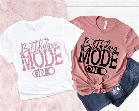 Birthday Mode On Shirt Birthday Party Group Shirt Birthday Etsy