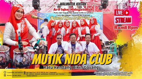 Mutik Nida Club Live Khitanan Arif Iqbal Hidayatullah Bugangin Kendal