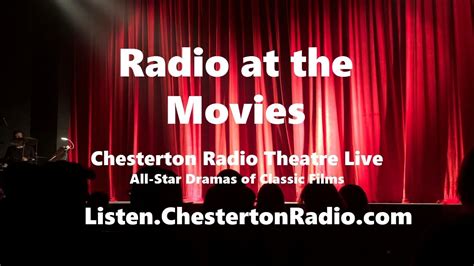 Radio At The Movies Chesterton Radio Theatre Live Youtube