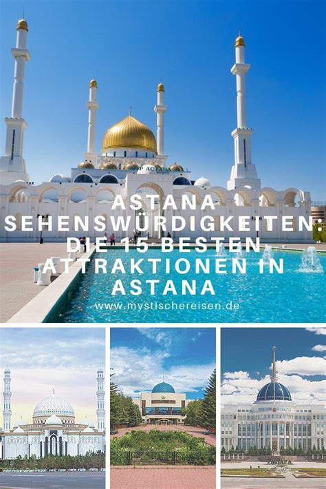 Astana Sehenswürdigkeiten Die 15 Besten Attraktionen In Astana Inmitten Von Kasachstans