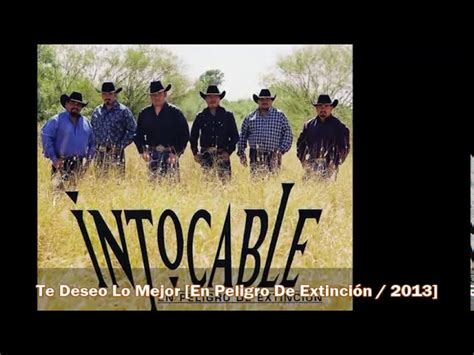 Intocable Te Deseo Lo Mejor Letra Y Videos Musicales