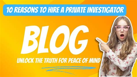 Unlocking Truth Top Reasons To Hire A Private Investigator For