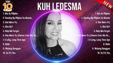 Greatest Hits Kuh Ledesma Full Album 2024 Top Artists To Listen 2024