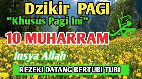 Awali Pagi Anda Dengan Dzikir Pagi Jum At Muharram Penuh Berkah Dan