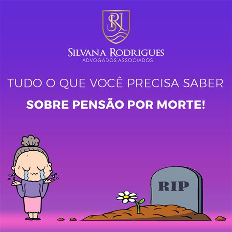 Tudo O Que Voc Precisa Saber Sobre Pens O Por Morte Silvana Rodrigues