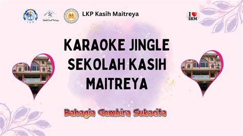 Karaoke Jingle Sekolah Kasih Maitreya YouTube