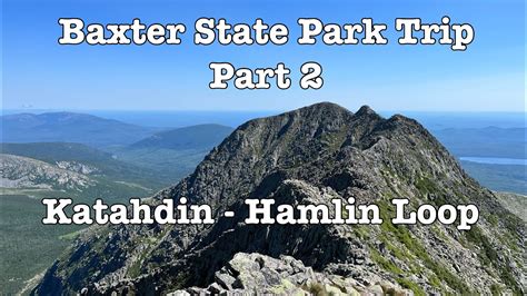 Baxter State Park Part Hike Of Katahdin Hamlin Youtube