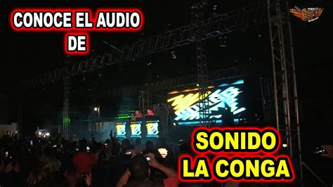 CONOCE EL AUDIO DE SONIDO LA CONGA YouTube