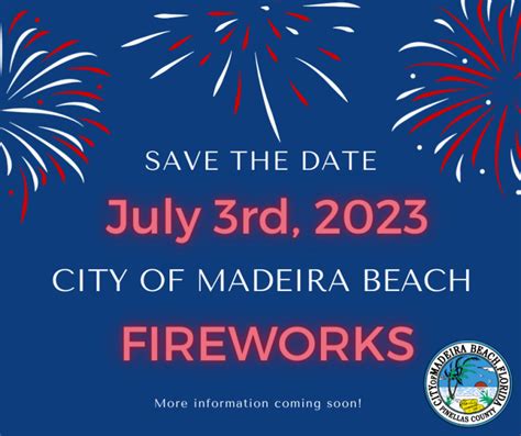 Save The Date 3rd Of July Fireworks Madeira Beach Fl