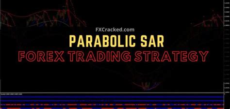 Parabolic Sar Forex Trading Strategy Fxcracked