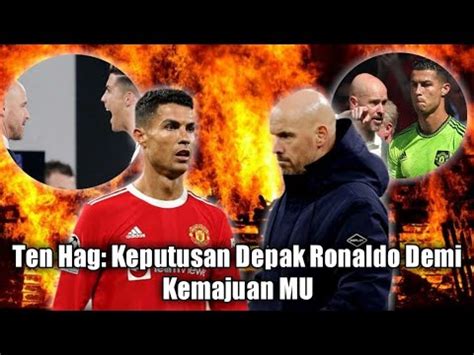 Berita Bola Terkini Erik Ten Haq Ungkap Alasan Depak Ronaldo Demi