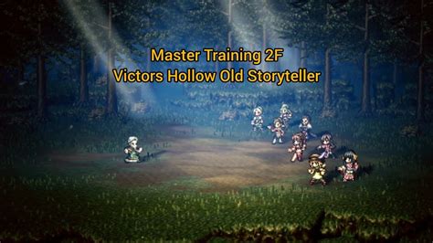 Octopath Traveler Cotc Master Training F Victors Hollow Old