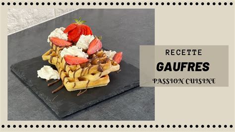 Gaufres Savoureuses Et Croustillantes Recette Facile Sans Temps De