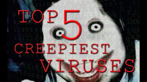 Top 5 Creepiest Viruses Ever Scariest Viruses Created Youtube