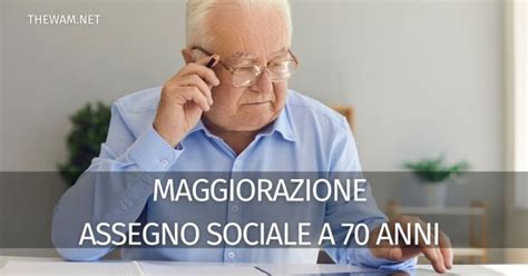 Maggiorazione Assegno Sociale A Anni Quando Spetta