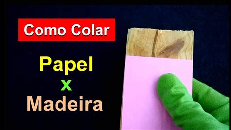 Como Colar Madeira Com Papel Youtube