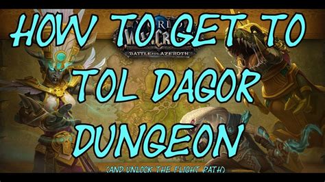 WoW Battle For Azeroth How To Get To Tol Dagor Dungeon Location