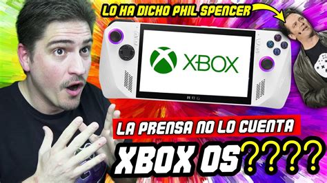 🔴 Phil Spencer Habla Claro De La Xbox Portátil O Xbox Os Youtube