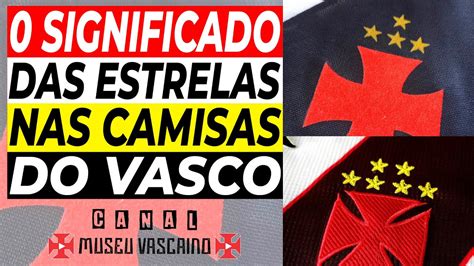 ENTENDA O SIGNIFICADO DAS ESTRELAS NAS CAMISAS DO VASCO Histórias 18