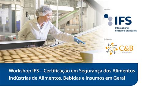 Workshop Ifs Certificação Em Segurança De Alimentos Food Safety Brazil