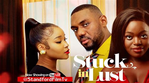 Stuck In Lust Eddie Watson Okawa Shaznay Sandra Okunzuwa Angel Unigwe Latest 2023 Movie