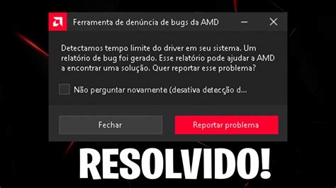 Detectamos Tempo Limite No Driver Em Seu Sistema Erro Driver Amd