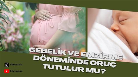 GEBELİKTE ve EMZİRME DÖNEMİNDE ORUÇ TUTULUR MU ramazan oruç YouTube