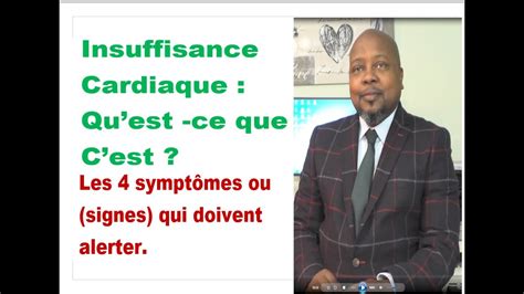 Insuffisance Cardiaque Qu est ce que C est les 4 symptômes ou