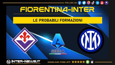 Fiorentina Inter Probabili Formazioni Serie A Tutti Gli Aggiornamenti