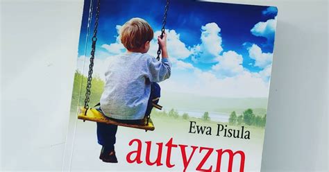 Biblioteczka Nauczyciela Autyzm Przyczyny Symptomy Terapia Ewa Pisula