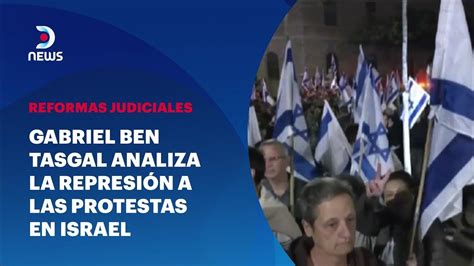 Represión A Protesta Contra La Reforma Judicial En Israel El Análisis