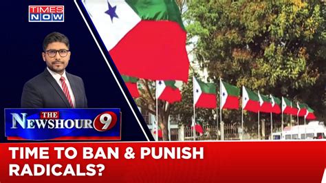 Newshour Special Edition Time To Ban Radical Organisations Pfi On