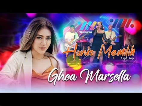 Ghea Marsella Harus Memilih Official Live Music Youtube Music