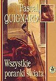 Wszystkie poranki świata Quignard Pascal Książka w Empik