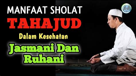 Masya AllahInilah Manfaat Sholat Tahajud Untuk Kesehatan Jasmani Dan